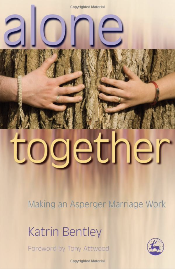 Book cover for "Alone Together: Making an Asperger Marriage Work" by Katrin Bentley